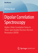 Dipolar Correlation Spectroscopy Higherorder Correlation Terms In Threespin Double Electronelectron Resonance Deer 1st Edition Bettina Basel Auth