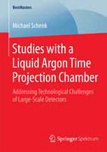 Studies With A Liquid Argon Time Projection Chamber Addressing Technological Challenges Of Largescale Detectors 1st Edition Michael Schenk Auth