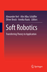 Soft Robotics Transferring Theory To Application 1st Edition Alexander Verl
