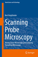 Scanning Probe Microscopy Atomic Force Microscopy And Scanning Tunneling Microscopy 1st Edition Bert Voigtlnder Auth