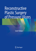 Reconstructive Plastic Surgery Of Pressure Ulcers 1st Edition Salah Rubayi Auth
