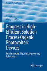 Progress In Highefficient Solution Process Organic Photovoltaic Devices Fundamentals Materials Devices And Fabrication 1st Edition Yang Yang