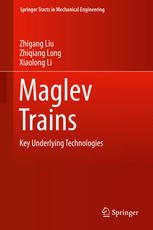 Maglev Trains Key Underlying Technologies 1st Edition Zhigang Liu