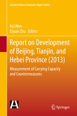 Report On Development Of Beijing Tianjin And Hebei Province 2013 Measurement Of Carrying Capacity And Countermeasures 1st Edition Kui Wen