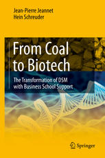 From Coal To Biotech The Transformation Of Dsm With Business School Support 1st Edition Jeanpierre Jeannet