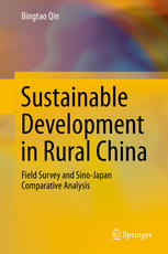 Sustainable Development In Rural China Field Survey And Sinojapan Comparative Analysis 1st Edition Bingtao Qin Auth