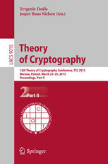 Theory Of Cryptography 12th Theory Of Cryptography Conference Tcc 2015 Warsaw Poland March 2325 2015 Proceedings Part Ii 1st Edition Yevgeniy Dodis