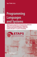 Programming Languages And Systems 24th European Symposium On Programming Esop 2015 Held As Part Of The European Joint Conferences On Theory And Practice Of Software Etaps 2015 London Uk April 1118 2015 Proceedings 1st Edition Jan Vitek Eds