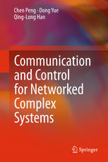 Communication And Control For Networked Complex Systems 1st Edition Chen Peng
