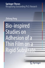 Bioinspired Studies On Adhesion Of A Thin Film On A Rigid Substrate 1st Edition Zhilong Peng Auth