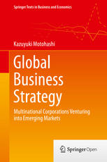 Global Business Strategy Multinational Corporations Venturing Into Emerging Markets 1st Edition Kazuyuki Motohashi Auth