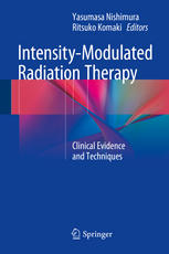 Intensitymodulated Radiation Therapy Clinical Evidence And Techniques 1st Edition Yasumasa Nishimura