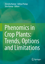 Phenomics In Crop Plants Trends Options And Limitations 1st Edition Jitendra Kumar