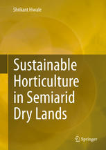 Sustainable Horticulture In Semiarid Dry Lands 1st Edition Shrikant Hiwale Auth