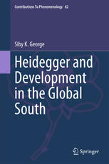 Heidegger And Development In The Global South 1st Edition Siby K George Auth