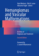 Hemangiomas And Vascular Malformations An Atlas Of Diagnosis And Treatment 2nd Edition Raul Mattassi