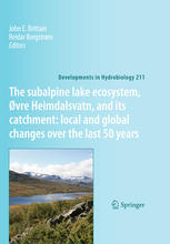 The Subalpine Lake Ecosystem Vre Heimdalsvatn And Its Catchment Local And Global Changes Over The Last 50 Years 1st Edition John E Brittain