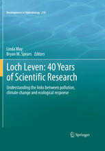 Loch Leven 40 Years Of Scientific Research Understanding The Links Between Pollution Climate Change And Ecological Response 1st Edition Dr Linda May