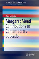 Margaret Mead Contributions To Contemporary Education 1st Edition Kate Maguire Auth