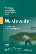 Wastewater Economic Asset In An Urbanizing World 1st Edition Pay Drechsel