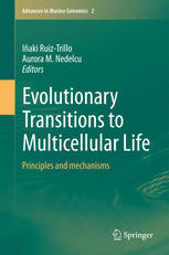 Evolutionary Transitions To Multicellular Life Principles And Mechanisms 1st Edition Iaki Ruiztrillo
