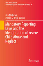 Mandatory Reporting Laws And The Identification Of Severe Child Abuse And Neglect 1st Edition Ben Mathews