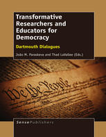Transformative Researchers And Educators For Democracy Dartmouth Dialogues Joo M Paraskeva