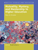 Mutuality Mystery And Mentorship In Higher Education Mary Jo Hinsdale Auth