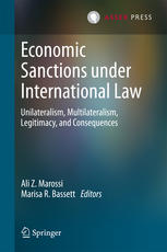 Economic Sanctions Under International Law Unilateralism Multilateralism Legitimacy And Consequences 1st Edition Ali Z Marossi