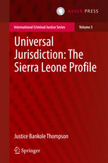 Universal Jurisdiction The Sierra Leone Profile 1st Edition Justice Bankole Thompson Auth