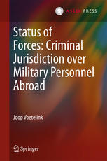 Status Of Forces Criminal Jurisdiction Over Military Personnel Abroad 1st Edition Joop Voetelink Auth