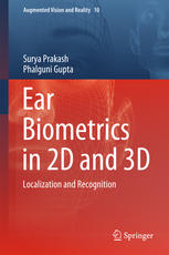 Ear Biometrics In 2d And 3d Localization And Recognition 1st Edition Surya Prakash