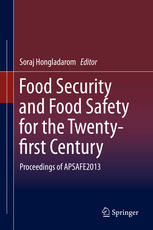Food Security And Food Safety For The Twentyfirst Century Proceedings Of Apsafe2013 1st Edition Soraj Hongladarom Eds