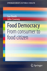Food Democracy From Consumer To Food Citizen 1st Edition Sue Booth