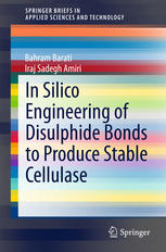 In Silico Engineering Of Disulphide Bonds To Produce Stable Cellulase 1st Edition Bahram Barati