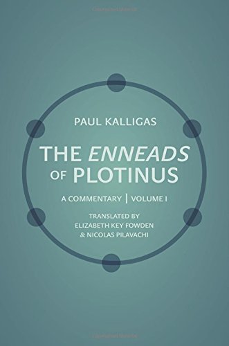 The Enneads Of Plotinus A Commentary Volume 1 Paul Kalligas Translated By Elizabeth Key Fowden Nicolas Pilavachi