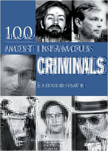 100 Infamous Criminals Jo Durdensmith