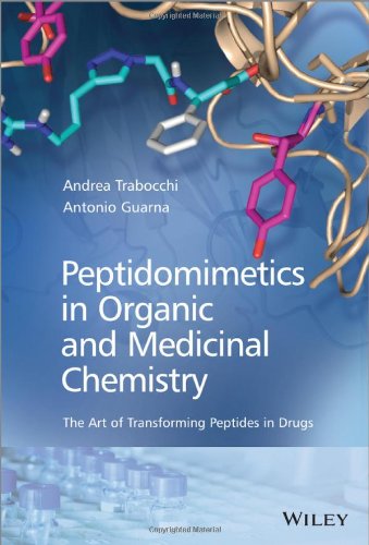 Peptidomimetics In Organic And Medicinal Chemistry The Art Of Transforming Peptides In Drugs 1st Edition Antonio Guarna