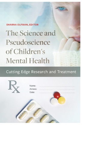 The Science And Pseudoscience Of Childrens Mental Health Cutting Edge Research And Treatment Sharna Olfman Ed