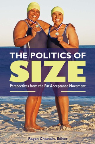 The Politics Of Size Perspectives From The Fat Acceptance Movement Ragen Chastain Ed
