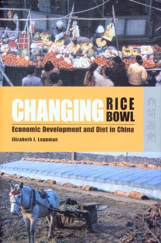 Changing Rice Bowl Economic Development And Diet In China Elizabeth Leppman