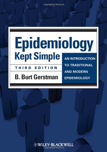Epidemiology Kept Simple An Introduction To Traditional And Modern Epidemiology 3rd B Burt Gerstman