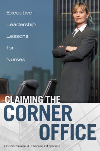 Claiming The Corner Office Executive Leadership Lessons For Nurses 1st Edition Connie Curran