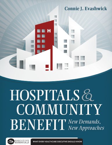 Hospitals Community Benefit New Demands New Approaches 1st Edition Connie J Evashwick