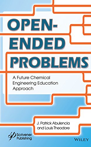 Open Ended Problems A Future Chemical Engineering Education Approach 1st Edition J Patrick Abulencia