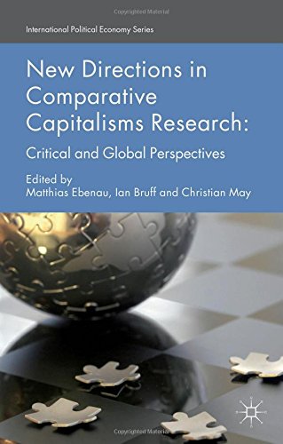 New Directions In Comparative Capitalisms Research Critical And Global Perspectives Matthias Ebenau