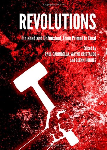 Revolutions Finished And Unfinished From Primal To Final Paul Caringella