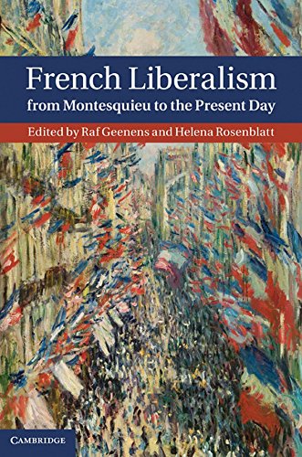 French Liberalism From Montesquieu To The Present Day 1st Raf Geenens
