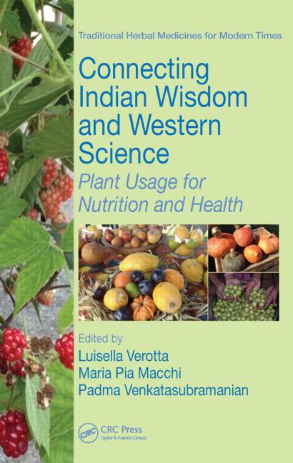 Connecting Indian Wisdom And Western Science Plant Usage For Nutrition And Health Luisella Verotta