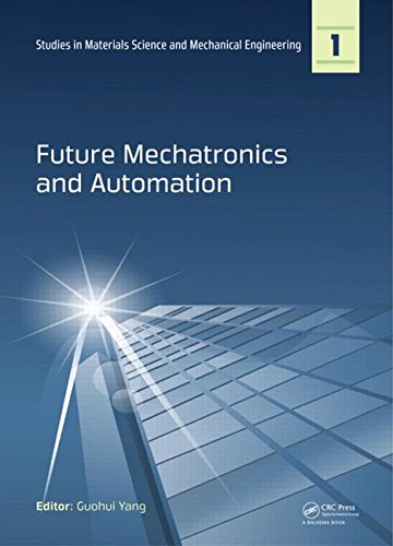 Future Mechatronics And Automation Guohui Yang